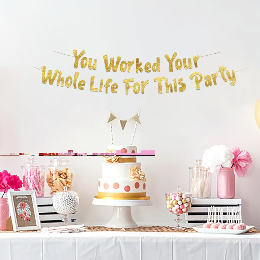 Party Banner Gold - ของตกแต่งงานเลี้ยงเกษียณอายุ ที่คุณได้ทำงานอย่างหนักเพื่อมอบให้กับงานเลี้ยงนี้ตลอดชีวิต ป้ายกลิตเตอร์สีทอง - ของตกแต่งเกษียณอายุที่ตลกขบขันสำหรับ